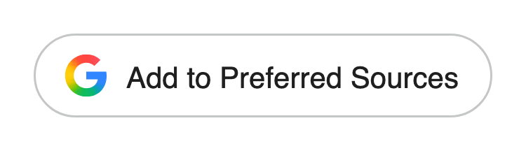 Google's button, a white pill with the Google G logo and the words Add to Preferred Sources